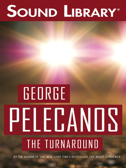 Title details for The Turnaround by George P. Pelecanos - Wait list